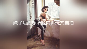 【19岁的小仙女】极品名器馒头穴，再配上这对大白桃，尤物诱人，线下可约，绝对物超所值的上品