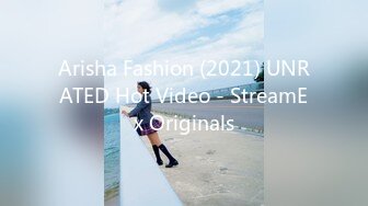 Arisha Fashion (2021) UNRATED Hot Video - StreamEx Originals